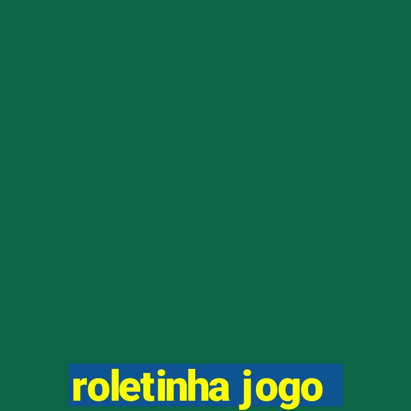 roletinha jogo